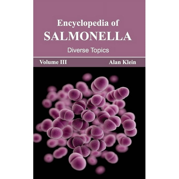 Encyclopedia of Salmonella: Volume III (Diverse Topics), (Hardcover)