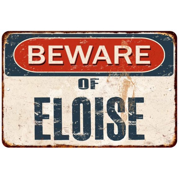 Beware of ELOISE Metal Sign Rusty Wall Decor 8x12 108120041756