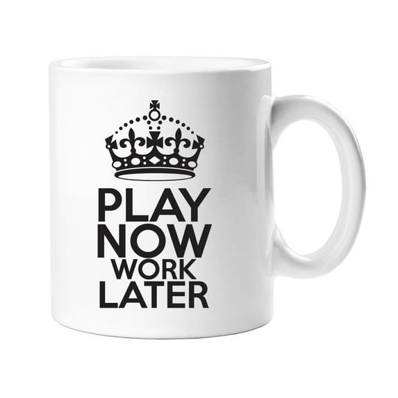 Play Now Work Later Coffee Mug 11 oz