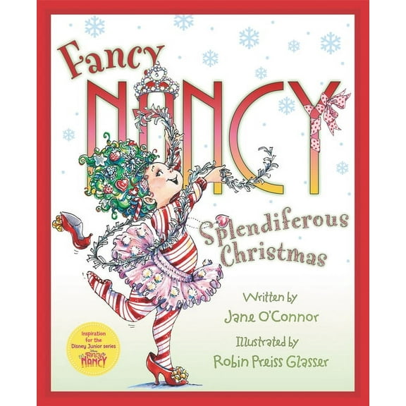 Fancy Nancy Fancy Nancy: Splendiferous Christmas: A Christmas Holiday Book for Kids, (Hardcover)
