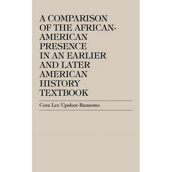 COMPARISON OF THE AFRICAN-AMERICAN PRESENCE IN AN EARLIER AND LATER AMERICAN HISTORY TEXTBOOK