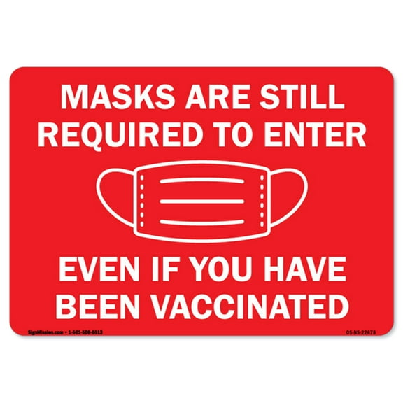 COVID-19 Notice Sign - Masks Are Still Required to Enter Even If You Have Been Vaccinated | Peel And Stick Wall Graphic | Protect Your Business & Colleagues | Made in the USA
