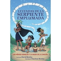 Los HÃ©roes Gemelos Y La Magia de la CanciÃ³n: The Hero Twins and the Magic of Song (Tales of the Feathered Serpent #2), (Paperback)