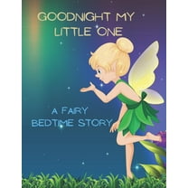 Good Night My Little One: A Fairy Bedtime Story for Kids (Paperback) by Maggie Lee Bennett Creations