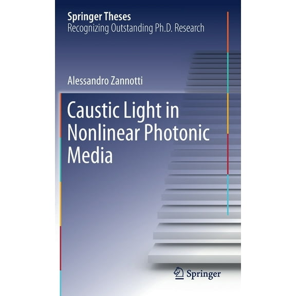 Springer Theses Caustic Light in Nonlinear Photonic Media, (Hardcover)