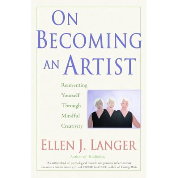Pre-Owned On Becoming an Artist: Reinventing Yourself Through Mindful Creativity (Paperback) 0345456300 9780345456304