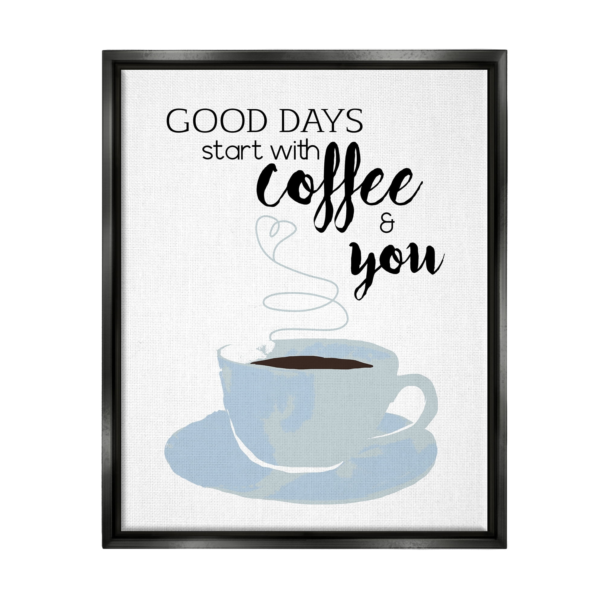 Stupell Industries Good Days Coffee & You Romantic Kitchen Morning Graphic Art Luster Gray Floating Framed Canvas Print Wall Art, Design by Daniela Santiago