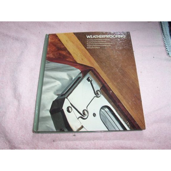 Pre-Owned Weatherproofing (Home Repair and Improvement), 9780809423705, 0809423707, Hardcover, First Edition edition