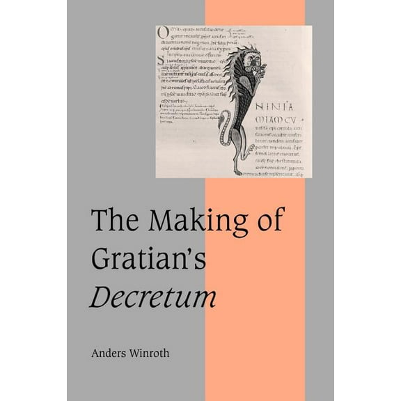 Cambridge Studies in Medieval Life and T The Making of Gratian's Decretum, Book 49, (Paperback)