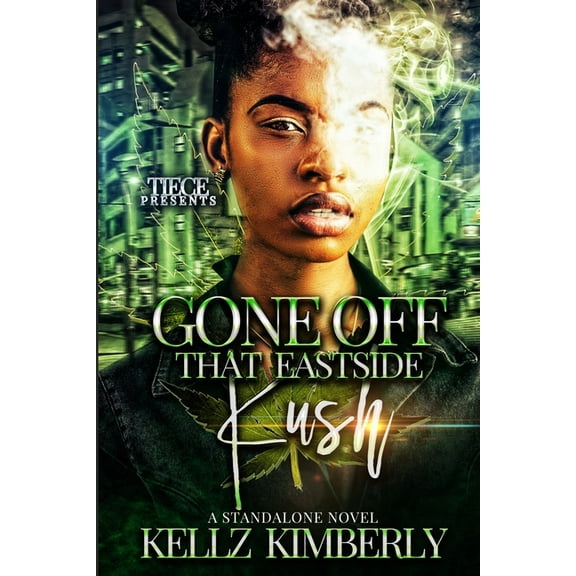 Gone Off That Eastside Kush: A Standalone Novel