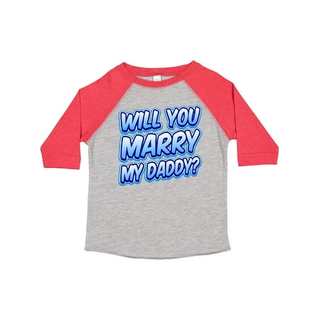 

Inktastic Will You Marry My Daddy (blue) Boys or Girls Toddler T-Shirt