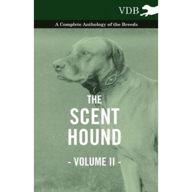 The Scent Hound Vol. II. - une Anthologie Complète des Races