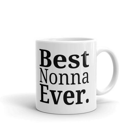 Best Nonna Ever Mothers Day Grandma Coffee Tea Ceramic Mug Office Work Cup Gift (Best Mom Ever Cup)