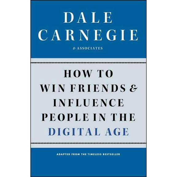 Dale Carnegie Books How to Win Friends and Influence People in the Digital Age, (Paperback)