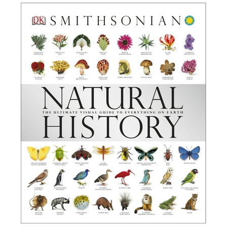 Natural Guide - Natural History : The Ultimate Visual Guide to Everything on Earth
