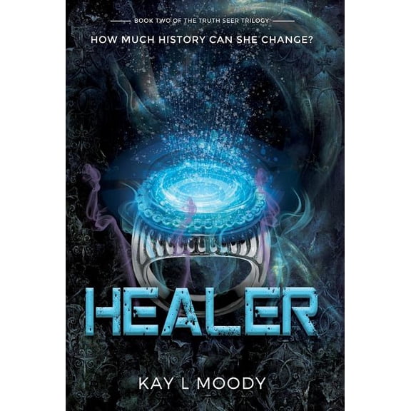 Truth Seer Trilogy Healer, Book 2, (Hardcover)