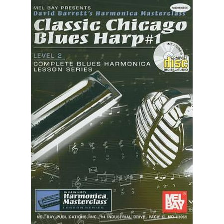 Classic Chicago Blues Harp #1: Level 2: Complete Blues Harmonica Lesson Series