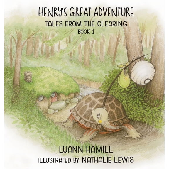 Tales from the Clearing Henry's Great Adventure, Book 1, (Hardcover)