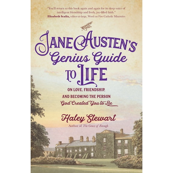 Pre-Owned Jane Austen's Genius Guide to Life: On Love, Friendship, and Becoming the Person God Created You to Be (Paperback) 1646801393 9781646801398