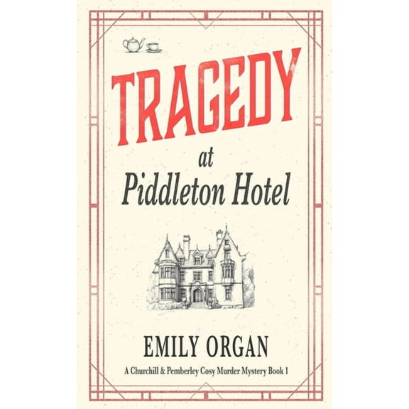 Churchill and Pemberley Tragedy at Piddleton Hotel, Book 1, (Paperback)