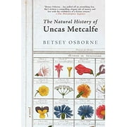The Natural History of Uncas Metcalfe: A Novel, Pre-Owned  Paperback  0312342780 9780312342784 Betsey Osborne