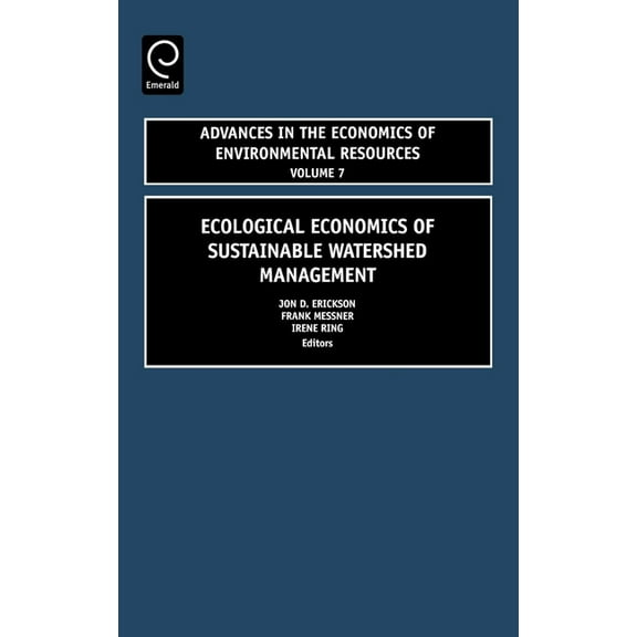 Advances in the Economics of Environment Ecological Economics of Sustainable Watershed Management, Book 7, (Hardcover)