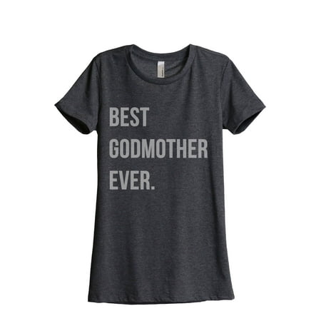 Best Godmother Ever Women's Fashion Relaxed T-Shirt Tee Charcoal Grey