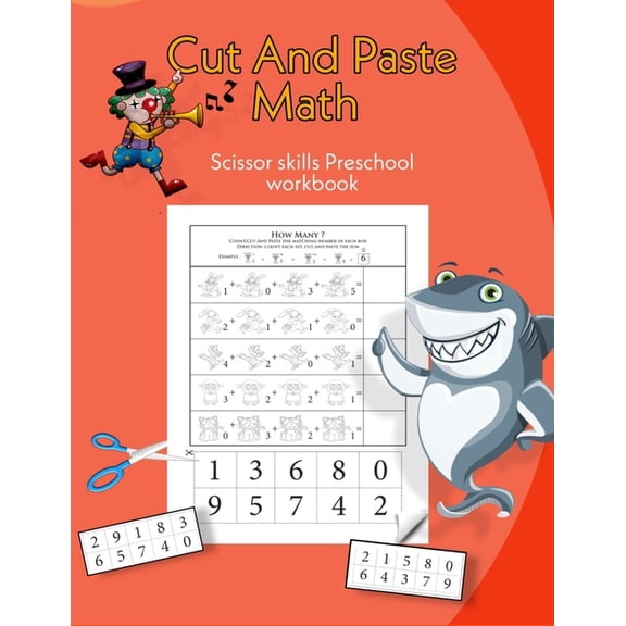 Cut And Paste Math Scissor Skills Preschool Workbook: Counting Numbers to 10, Addition and Subtraction worksheets (8.5 x, (Paperback)