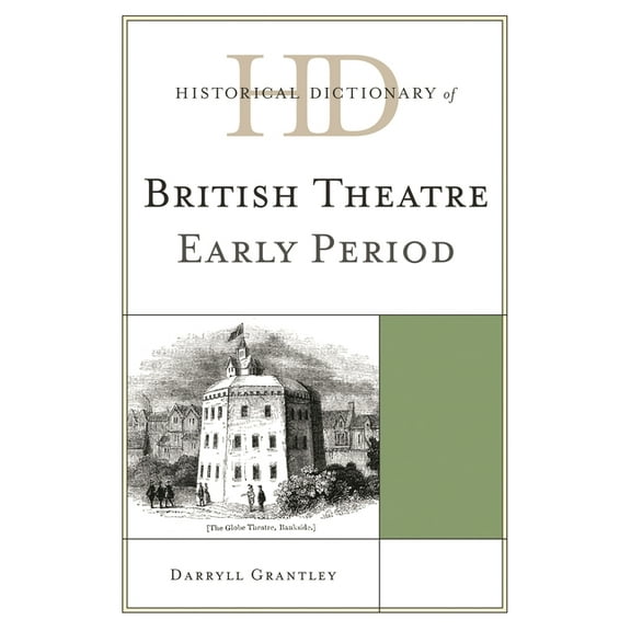 Historical Dictionaries of Literature an Historical Dictionary of British Theatre: Early Period, (Hardcover)