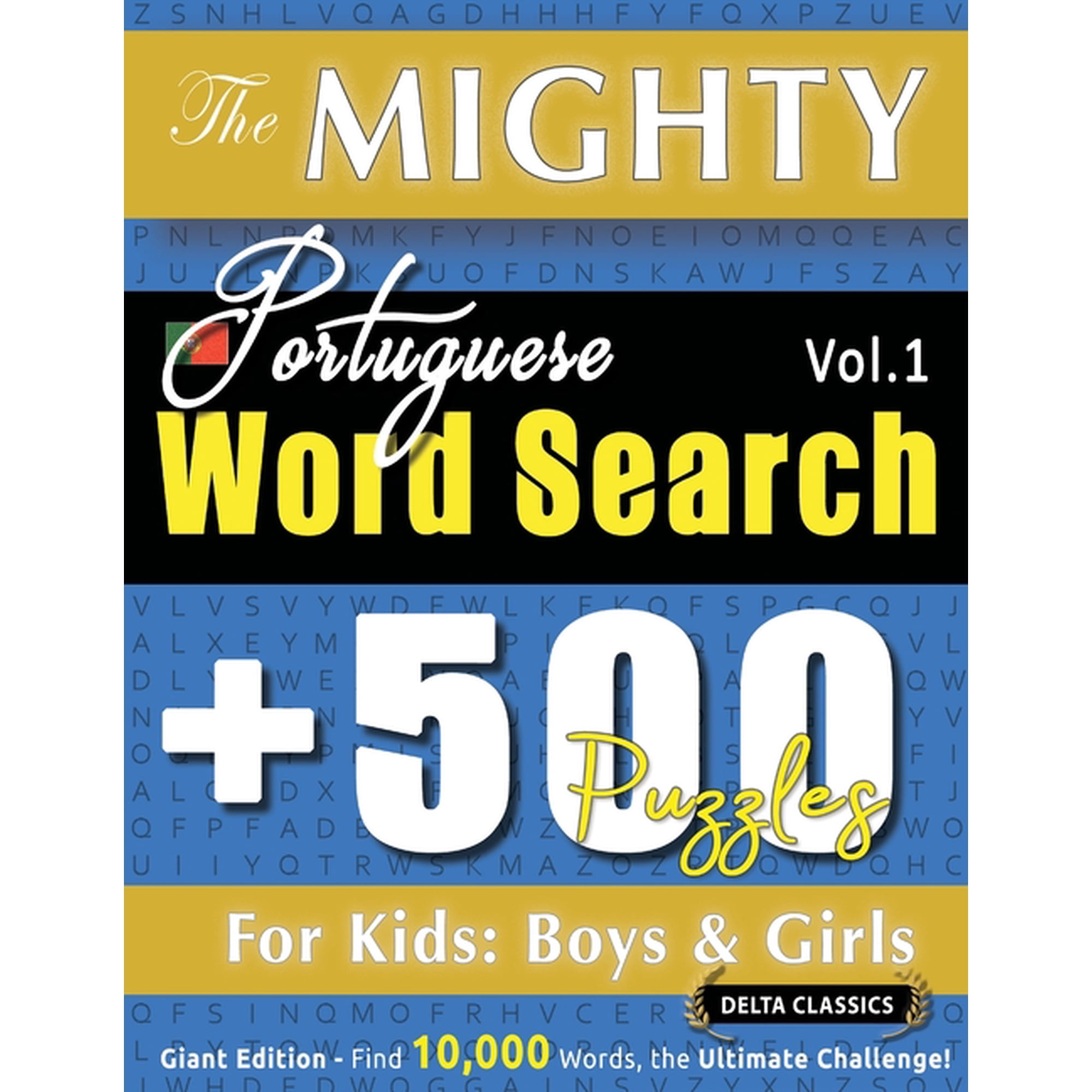 The Mighty Portuguese Word Search - 500 Puzzles for Kids: Boys & Girls - Delta Classics - Giant Edition - Find 10,00, (Paperback)