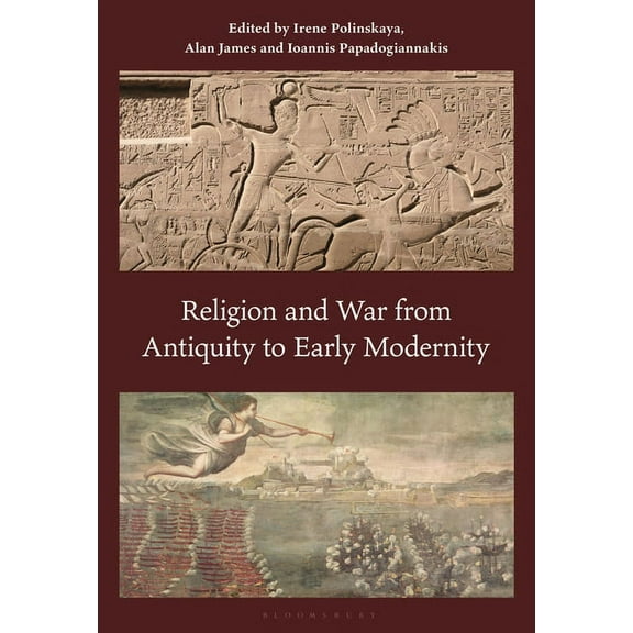 Religion and War from Antiquity to Early Modernity, (Hardcover)