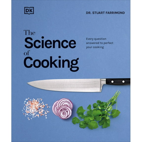 The Science of Cooking : Every Question Answered to Perfect Your Cooking (Hardcover)