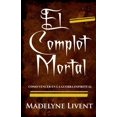 thumbnail image 1 of Libro El complot Mortal: Como vencer en la guerra espiritual, 1 of 1