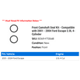 thumbnail image 2 of Front Camshaft Seal Kit - Compatible with 2001 - 2004 Ford Escape 2.0L 4-Cylinder 2002 2003, 2 of 2