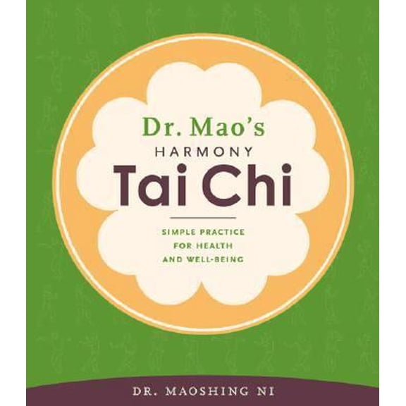 Pre-Owned Dr. Mao's Harmony Tai Chi: Simple Practice for Health and Well-Being (Hardcover) 0811849503 9780811849500
