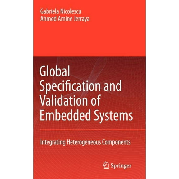 Global Specification and Validation of Embedded Systems: Integrating Heterogeneous Components, (Hardcover)
