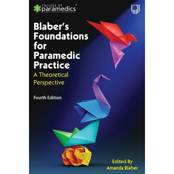 Blaber's Foundations for Paramedic Practice: A Theoretical Perspective, (Paperback)