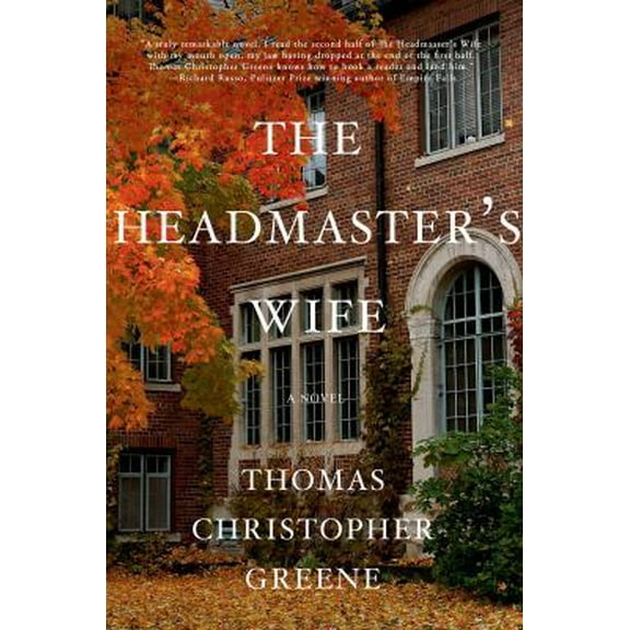 Pre-Owned The Headmaster's Wife: A Novel (Hardcover) 1250038944 9781250038944