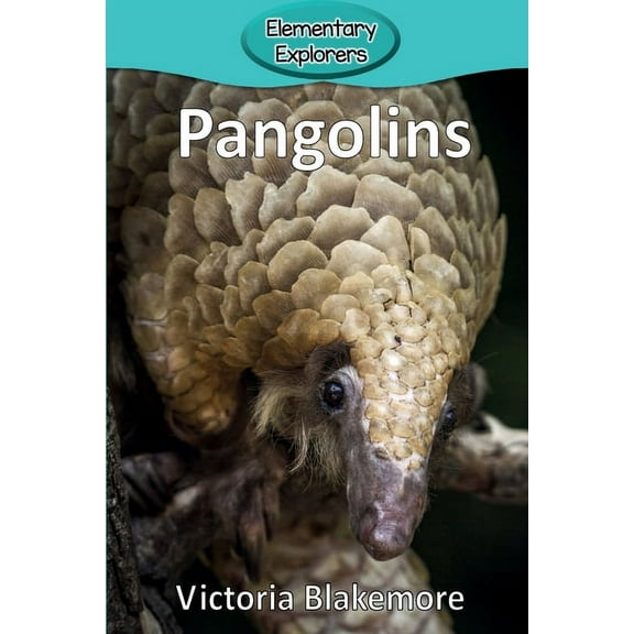Elementary Explorers Pangolins, Book 8, (Paperback)