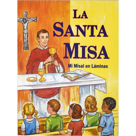 Pre-Owned La Santa Misa: Mi Misal En Laminas (Paperback) 0899424678 9780899424675
