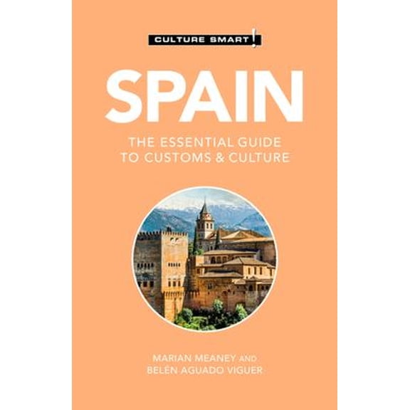 Pre-Owned Spain - Culture Smart!: The Essential Guide to Customs & Culture (Paperback) 178702864X 9781787028647