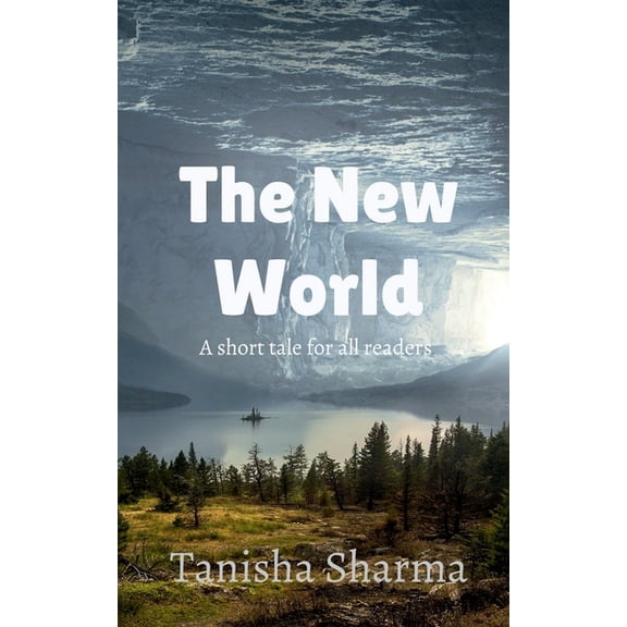 The new world: A short tale for young readers., (Paperback)