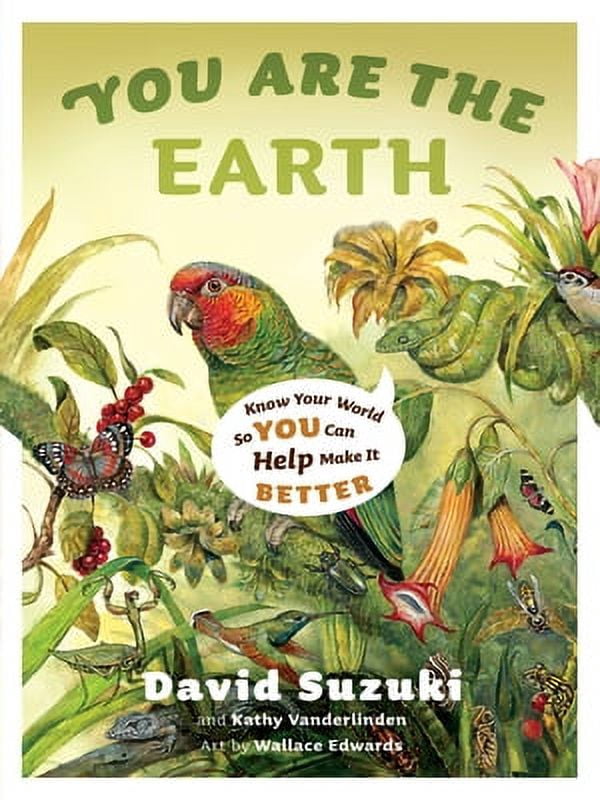 You Are the Earth: Know Your World So You Can Help Make It Better (Paperback)