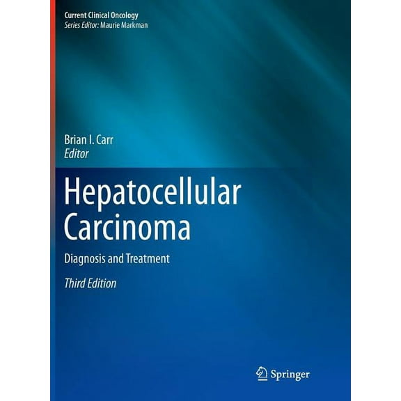 Current Clinical Oncology Hepatocellular Carcinoma: Diagnosis and Treatment, (Paperback)