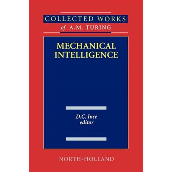 Pre-Owned Collected Works of A.M. Turing Mechanical Intelligence: Volume 1, Book 1, (Hardcover)