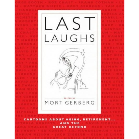 Last Laughs: Cartoons about Aging, Retirement...and the Great Beyond