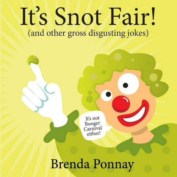 It's Snot Fair: and other gross & disgusting jokes (Paperback)