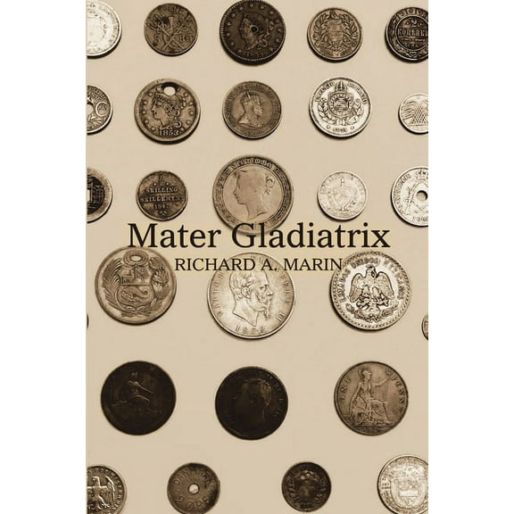 Mater Gladiatrix, (Paperback)