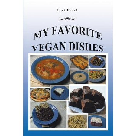 My Favorite Vegan Dishes - eBook (Best Vegan Dishes Nyc)