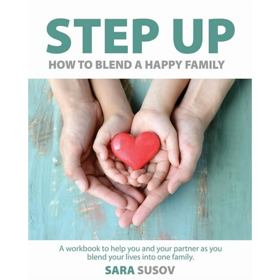 Step Up: How to Blend a Happy Family, (Paperback)
